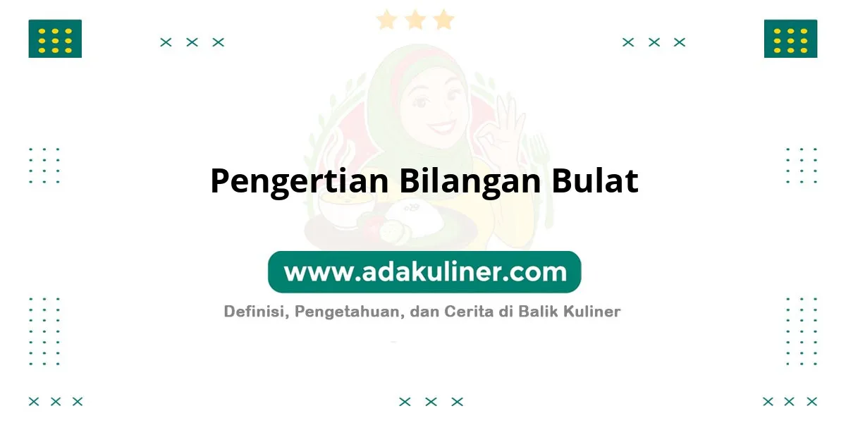 Pengertian Bilangan Bulat: Angka tanpa pecahan, positif, nol, negatif Pengertian Bilangan Bulat: Angka tanpa pecahan, positif, nol, negatif