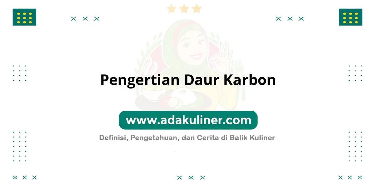 Pengertian Daur Karbon: Siklus pergerakan karbon di Bumi Pengertian Daur Karbon: Siklus pergerakan karbon di Bumi