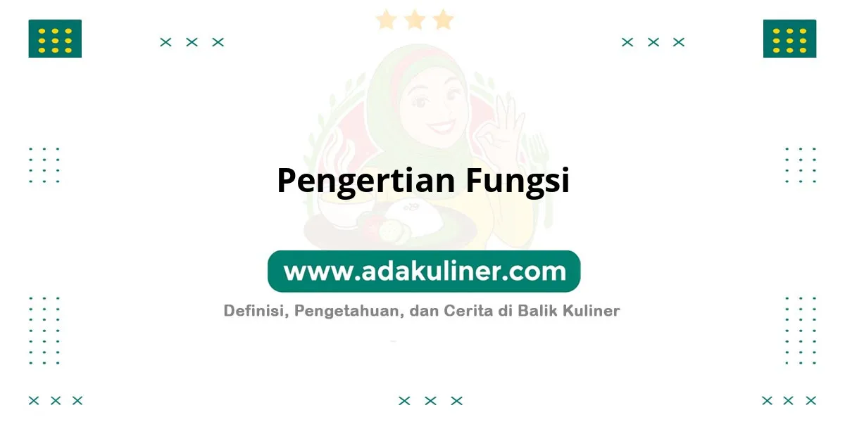 Pengertian Fungsi: Hubungan unik antara input dan output Pengertian Fungsi: Hubungan unik antara input dan output