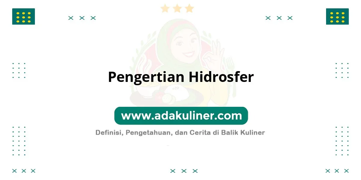 Pengertian Hidrosfer: Lapisan air di permukaan bumi