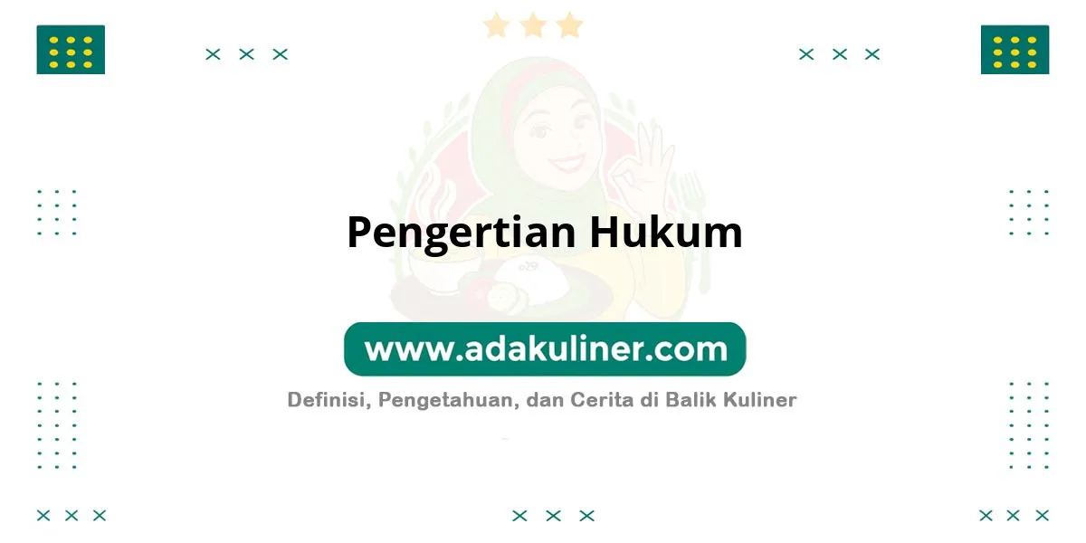 Pengertian Hukum: Aturan mengikat, mengatur tingkah laku Pengertian Hukum: Aturan mengikat, mengatur tingkah laku