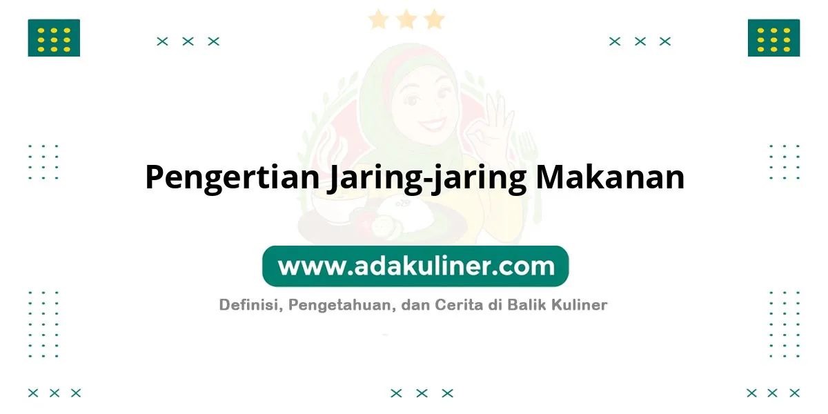 Pengertian Jaring-jaring Makanan: Hubungan kompleks antar rantai makanan Pengertian Jaring-jaring Makanan: Hubungan kompleks antar rantai makanan
