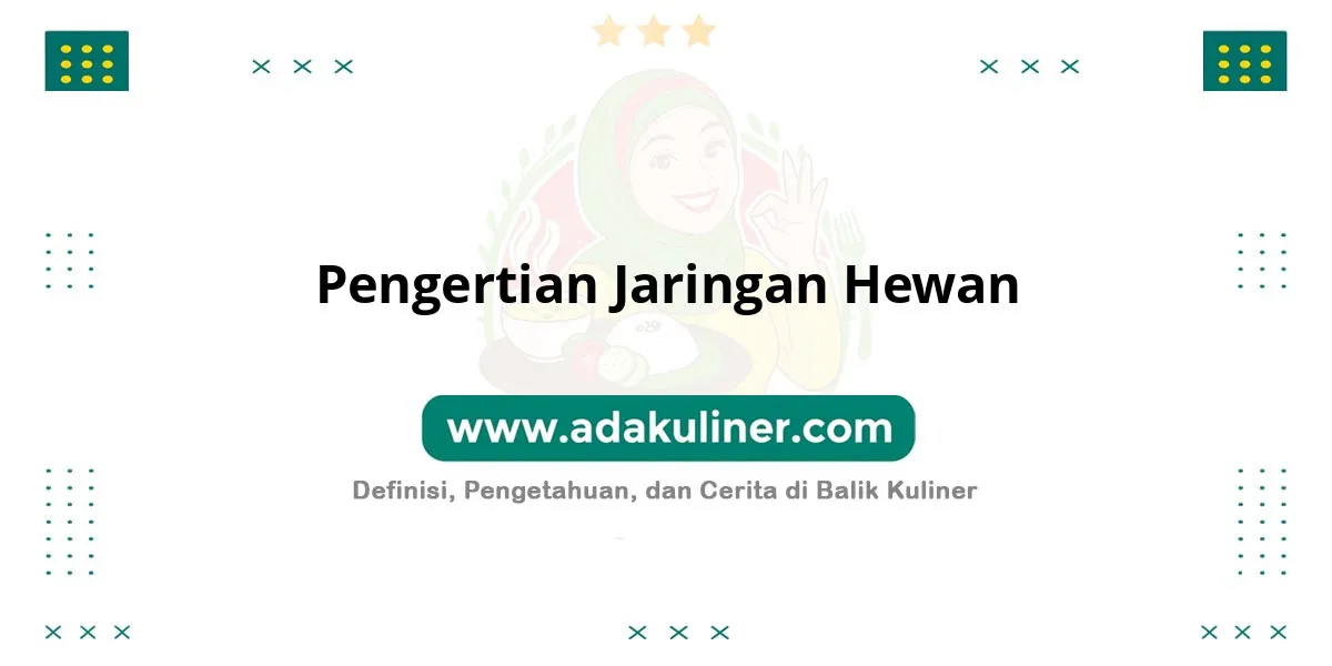Pengertian Jaringan Hewan: Kumpulan sel dengan fungsi khusus Pengertian Jaringan Hewan: Kumpulan sel dengan fungsi khusus