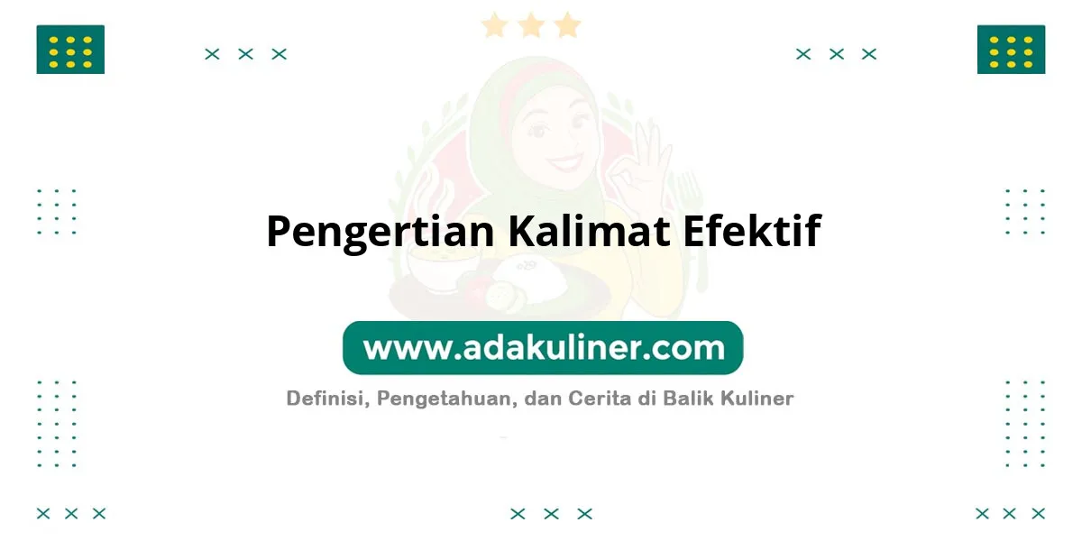 Pengertian Kalimat Efektif: Susunan kata yang mudah dipahami Pengertian Kalimat Efektif: Susunan kata yang mudah dipahami