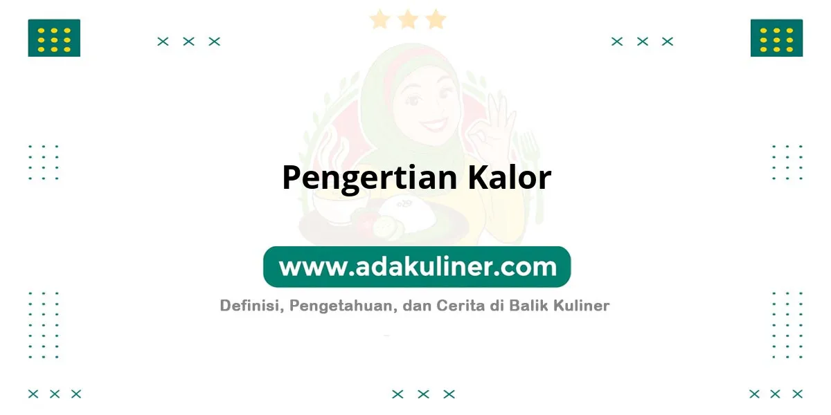 Pengertian Kalor: Energi panas yang berpindah karena suhu Pengertian Kalor: Energi panas yang berpindah karena suhu