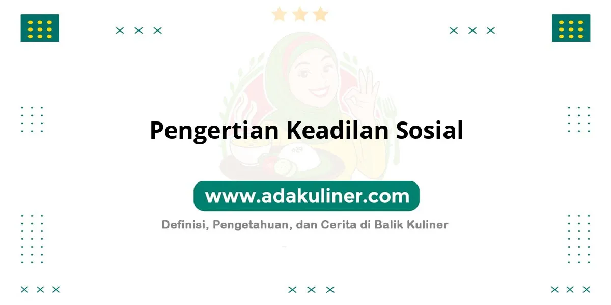 Pengertian Keadilan Sosial: Kesetaraan hak dan kesempatan masyarakat Pengertian Keadilan Sosial: Kesetaraan hak dan kesempatan masyarakat