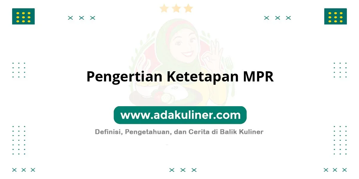 Pengertian Ketetapan MPR: Putusan Majelis bersifat mengikat Pengertian Ketetapan MPR: Putusan Majelis bersifat mengikat