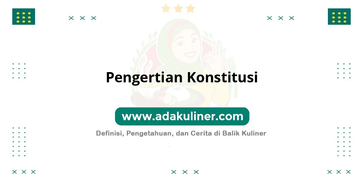 Pengertian Konstitusi: Hukum dasar tertinggi suatu negara Pengertian Konstitusi: Hukum dasar tertinggi suatu negara