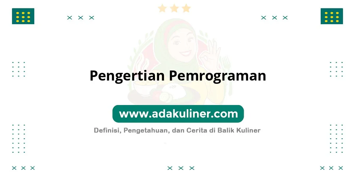 Pengertian Pemrograman: Instruksi terstruktur untuk komputer