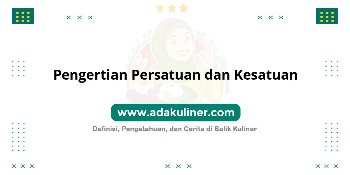 Pengertian Persatuan dan Kesatuan: Ikatan erat bangsa yang berdaulat Pengertian Persatuan dan Kesatuan: Ikatan erat bangsa yang berdaulat