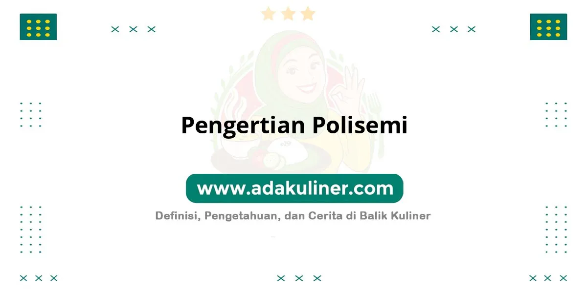 Pengertian Polisemi: Satu kata, banyak makna terkait Pengertian Polisemi: Satu kata, banyak makna terkait