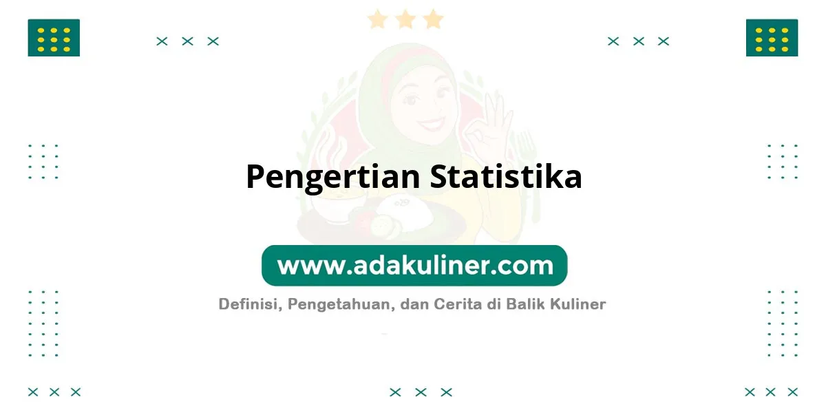 Pengertian Statistika: Ilmu mengolah dan menganalisis data Pengertian Statistika: Ilmu mengolah dan menganalisis data