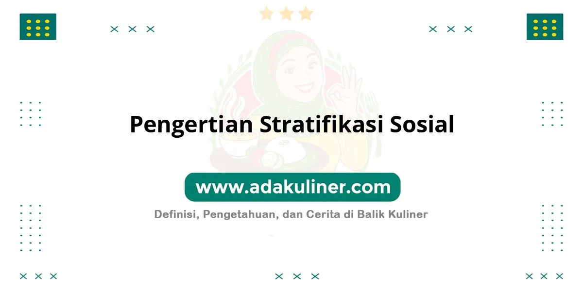 Pengertian Stratifikasi Sosial: Pembedaan masyarakat berdasarkan hierarki Pengertian Stratifikasi Sosial: Pembedaan masyarakat berdasarkan hierarki
