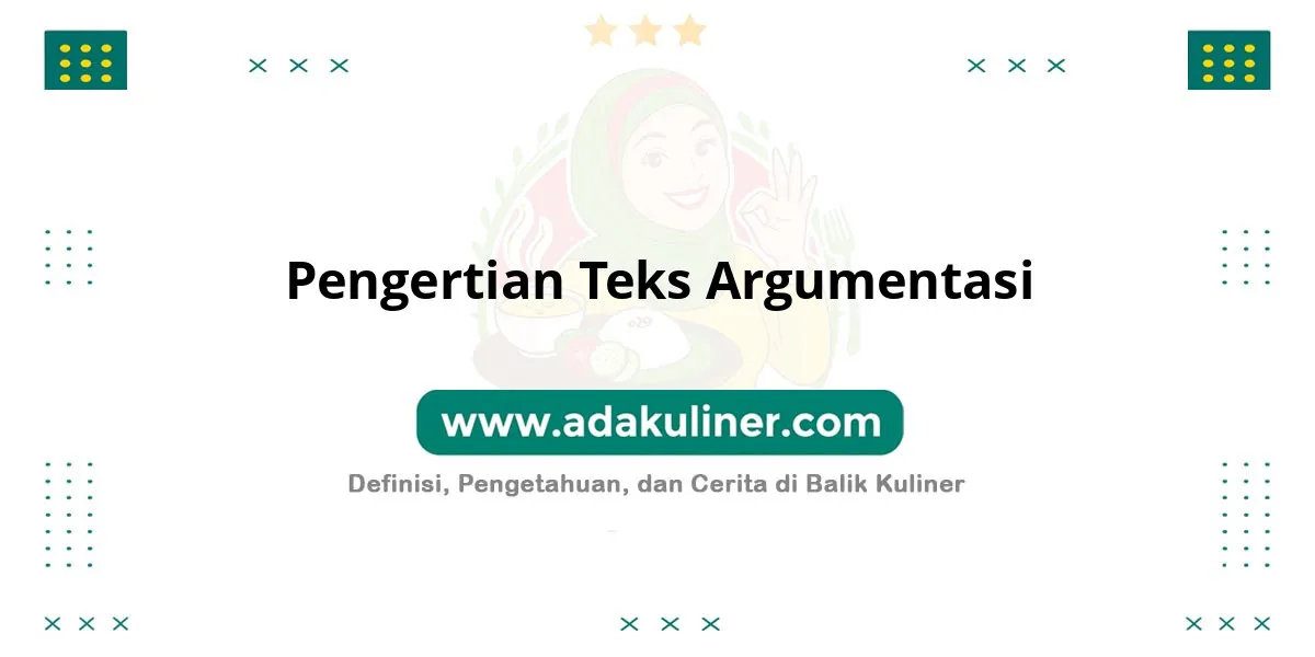 Pengertian teks argumentasi beserta contohnya