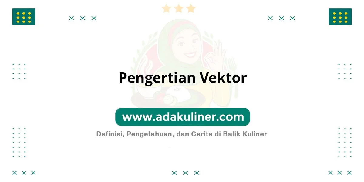 Pengertian Vektor: Besaran dengan arah dan nilai Pengertian Vektor: Besaran dengan arah dan nilai